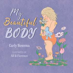 My Beautiful Body de Carly Rowena