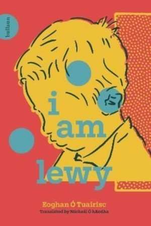 I Am Lewy de Eoghan O Tuairisc