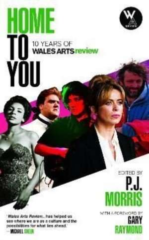 Home to You - 10 Years of Wales Arts Review de Wales Arts Review