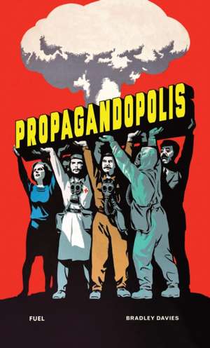 Propagandopolis de Bradley Davies