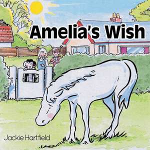 Amelia's Wish de Jackie Hartfield