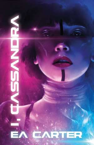 I, Cassandra de E A Carter