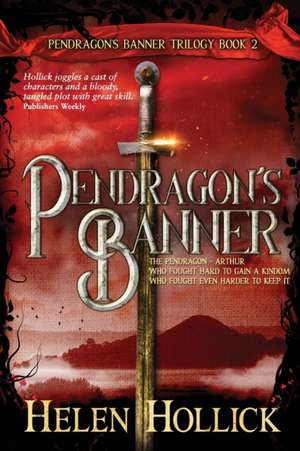 PENDRAGON'S BANNER (The Pendragon's Banner Trilogy Book 2) de Helen Hollick