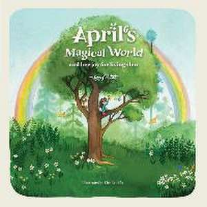 April's Magical World and her joy for living slow de Kizzy Petit