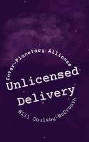 Unlicensed Delivery de Will Soulsby-McCreath