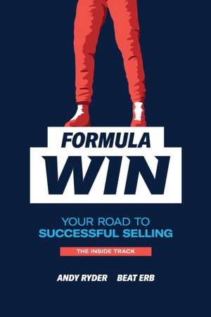 Formula Win Selling: The Inside Track de Andy Ryder