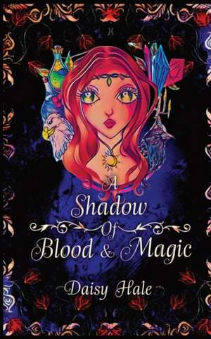 A Shadow of Blood & Magic de Daisy Hale