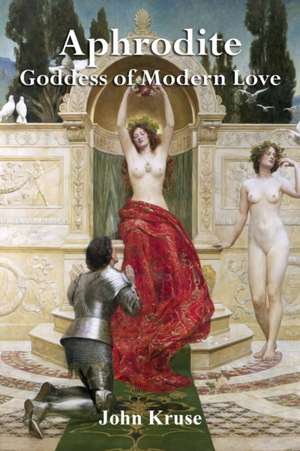 Aphrodite Goddess of Modern Love de John And Kruse