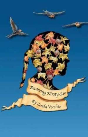 Becoming Kirsty-Lee de Zenda Vecchio