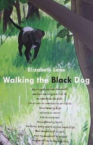 Walking the Black Dog de Elizabeth Lane