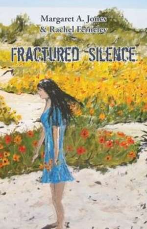 Fractured Silence de Margaret A. Jones