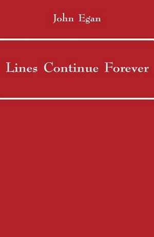 Lines Continue Forever de John Egan