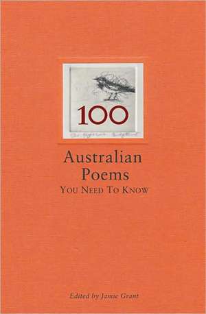 100 Australian Poems You Need To Know de Jamie Grant