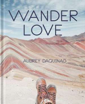 Wander Love de Aubrey Daquinag