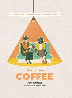 Destination Coffee de Jane Ormond