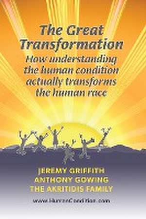 The Great Transformation de Jeremy Griffith