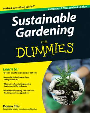 Sustainable Gardening For Dummies Australian and New Zealand Edition de D Ellis