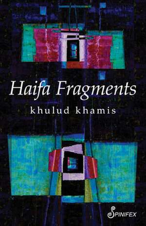 Haifa Fragments de Khulud Khamis