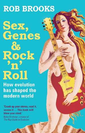 Sex, Genes and Rock 'n' Roll de Rob Brooks