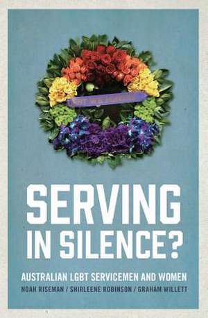 Serving in Silence? de Noah Riseman