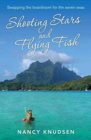 Shooting Stars and Flying Fish de Nancy Knudsen