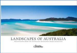 Landscapes of Australia de Australian Geographic