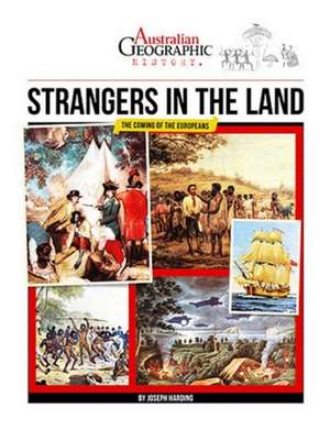 Strangers in the Land: The Coming of the Europeans de Australian Geographic