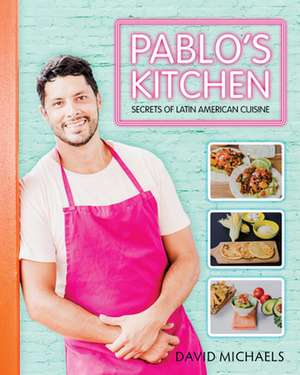 Pablos Kitchen de David Michaels