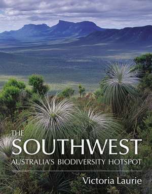 The Southwest: Australia's Biodiversity Hotspot de Victoria Laurie