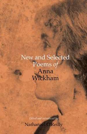 New and Selected Poems of Anna Wickham de Anna Wickham