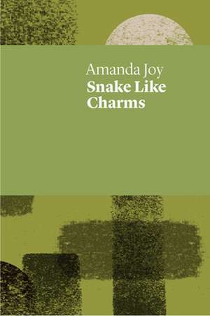 Snake Like Charms de Joy, Amanda