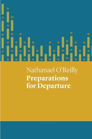 Preparations for Departure de Nathanael O'Reilly