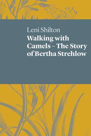 Walking with Camels de Leni Shilton