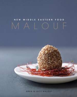 Malouf: New Middle Eastern Food de Greg Malouf