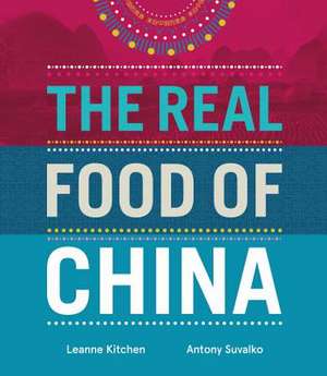 The Real Food of China de Leanne Kitchen