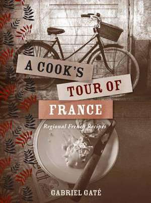 Gate, G: A Cook's Tour of France de Gabriel Gate