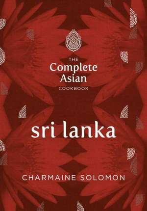 Sri Lanka & the Philippines: Home-Style Recipes and Street Food de Charmaine Solomon