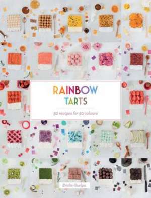 Rainbow Tarts de Emilie Guelpa