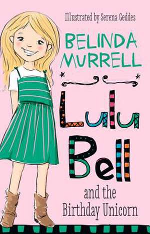 Lulu Bell and the Birthday Unicorn de Belinda Murrell