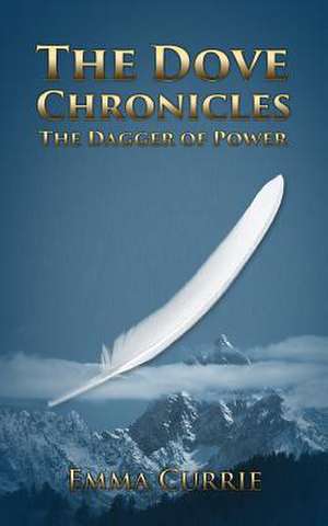 The Dove Chronicles de Emma Currie