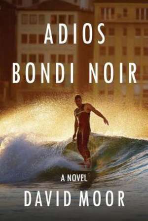 Adios Bondi Noir de David Moor