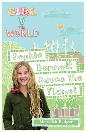 Sophie Bennett Saves the Planet de Meredith Badger