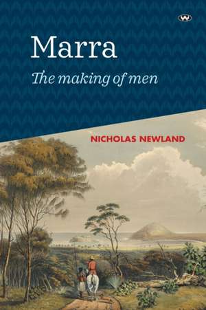 Marra: The making of men de Nicholas Newland