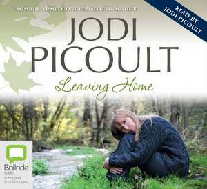 Leaving Home de Jodi Picoult