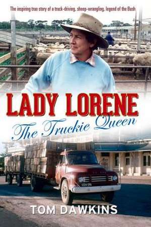 Lady Lorene: The Truckie Queen de Tom Dawkins