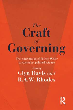 The Craft of Governing: The contribution of Patrick Weller to Australian political science de Glyn Davis