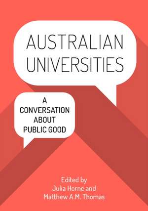 Australian Universities: A conversation about public good de Julia Horne