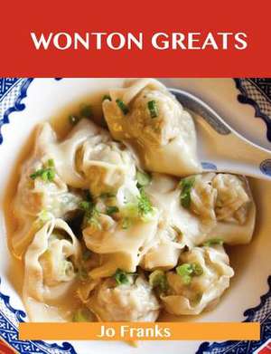 Wonton Greats de Jo Franks