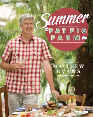 Summer on Fat Pig Farm de Matthew Evans