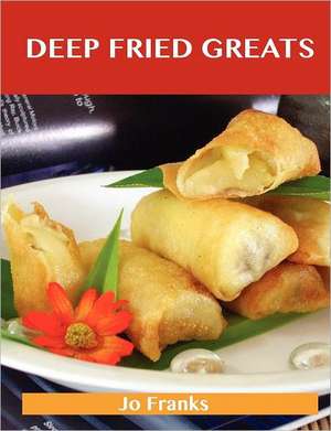 Deep Fried Greats de Jo Franks